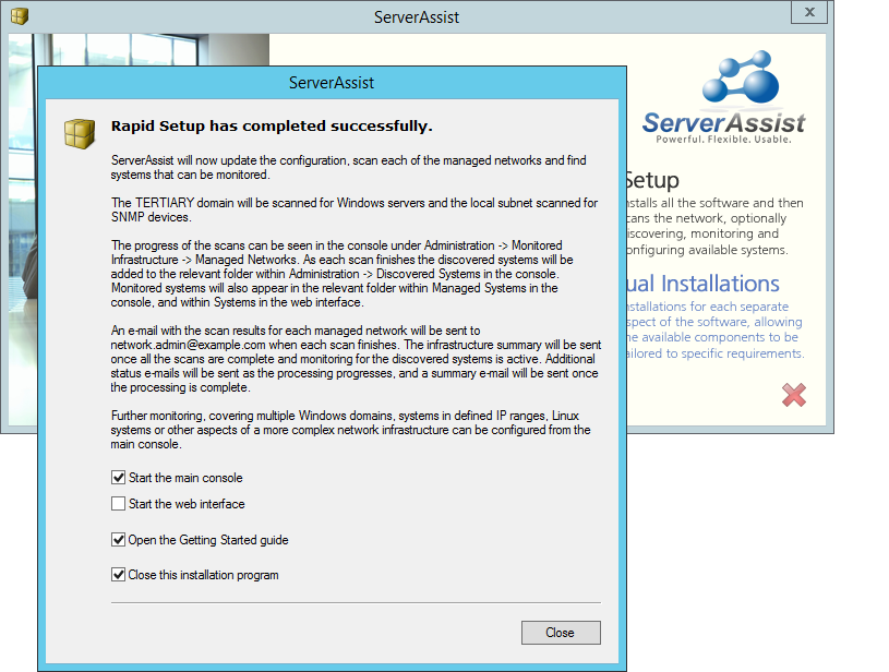 The scanning will take place automatically, and an initial configuration applied, with progress e-mails sent periodically. Once finished, the Getting Started guide is a good source of further information.